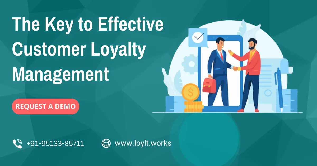 Effective Customer Loyalty Management